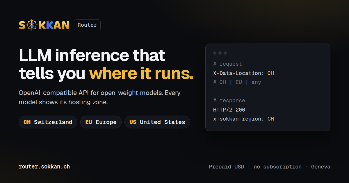 SOKKAN Router — l’inférence qui vous dit où elle tourne : zones CH, EU, US, en-tête X-Data-Location
